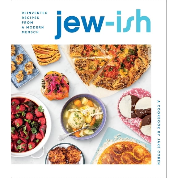Jew-Ish: A Cookbook: Reinvented Recipes from a Modern Mensch (Hardcover)