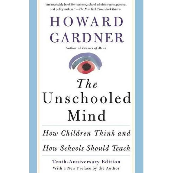 Pre-Owned The Unschooled Mind: How Children Think and How Schools Should Teach Paperback