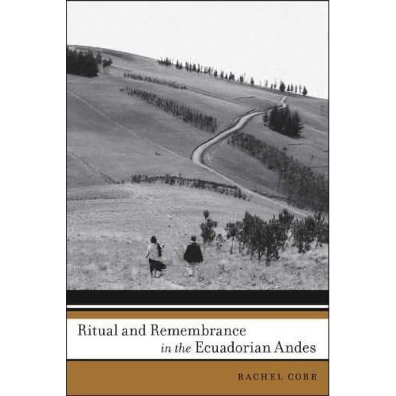 Pre-Owned Ritual and Remembrance in the Ecuadorian Andes (First Peoples: New Directions in Indigenous Studies)