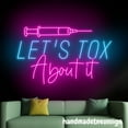 thumbnail image 4 of Handmadetneonsign Let's Tox About It Neon Sign, Salon Botox Led Light, Spa Wall Decor, Botox Art Decor 69301, 4 of 5