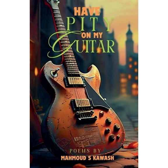 Have Pity on My Guitar, (Paperback)