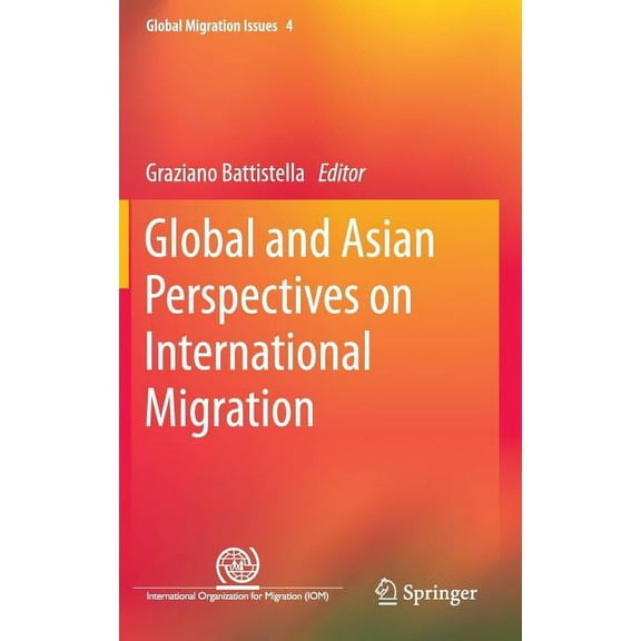 Global Migration Issues Global and Asian Perspectives on International Migration, Book 4, (Hardcover)