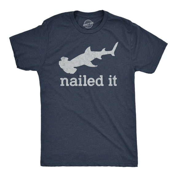 Mens I Nailed It T Shirt Funny Sarcastic Hammer Head Shark Joke Graphic Novelty Tee for Guys Graphic Tees