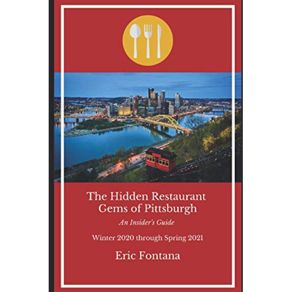 Pre-Owned The Hidden Restaurant Gems of Pittsburgh: An Insider's Guide