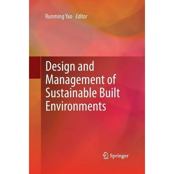 Design and Management of Sustainable Built Environments, (Paperback)