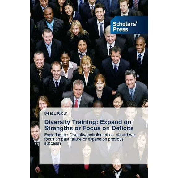 Diversity Training: Expand on Strengths or Focus on Deficits (Paperback)