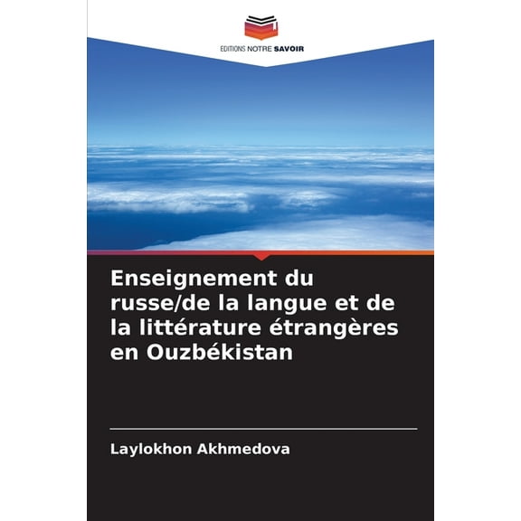 Enseignement du russe/de la langue et de la littÃ©rature Ã©trangÃ¨res en OuzbÃ©kistan, (Paperback)
