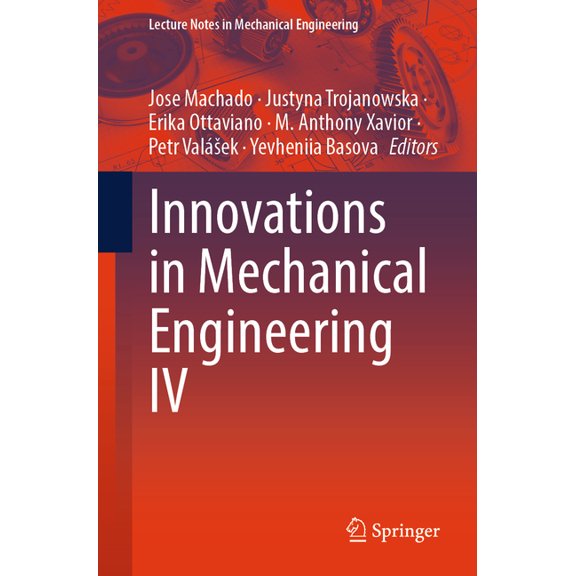 Lecture Notes in Mechanical Engineering Innovations in Mechanical Engineering IV, (Paperback)