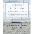 thumbnail image 1 of Induced After Death Communication: A Miraculous Therapy for Grief and Loss, , Bo, 1 of 3