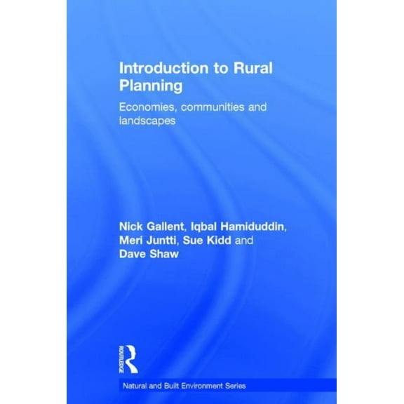 Natural and Built Environment Introduction to Rural Planning: Economies, Communities and Landscapes, (Hardcover)