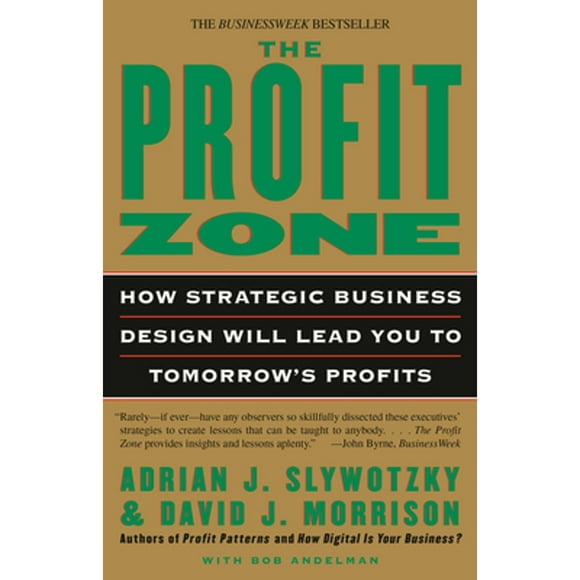 Pre-Owned The Profit Zone: How Strategic Business Design Will Lead You to Tomorrow's Profits (Paperback 9780812933048) by Adrian J Slywotzky, David J Morrison, Bob Andelman