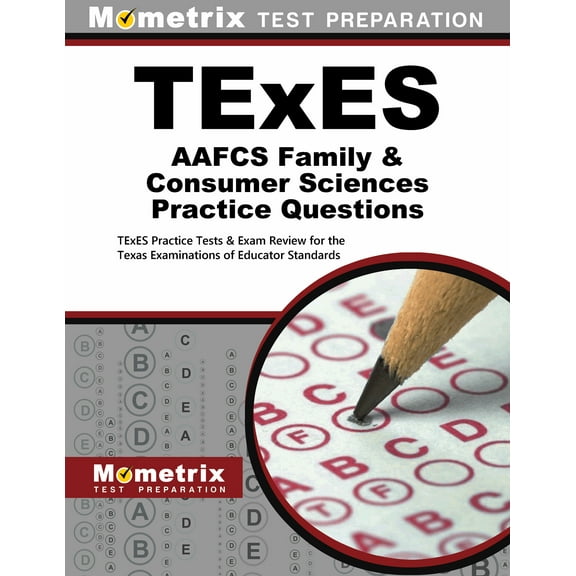 TExES Aafcs Family & Consumer Sciences Practice Questions: TExES Practice Tests & Exam Review for (Paperback) by Mometrix Texas Teacher Certification Test Team (Editor)