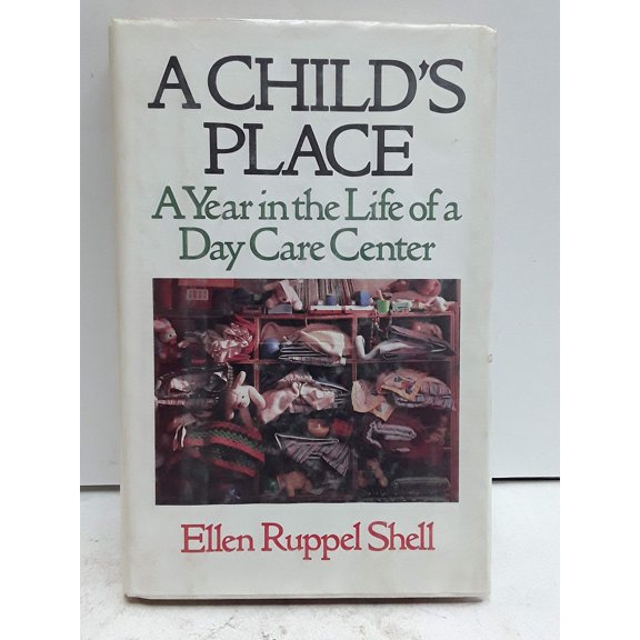 Pre-Owned A Child's Place: A Year in the Life of a Day Care Center (Hardcover) 0316783765 9780316783767