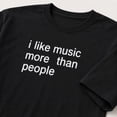 thumbnail image 4 of I Like Music More Than People T-Shirt, Unisex Music Lover Graphic Tee, 4 of 9