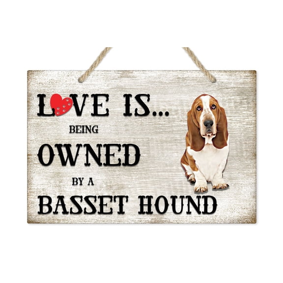 Love is being owned by a Basset Hound Dog Breed Themed Sign