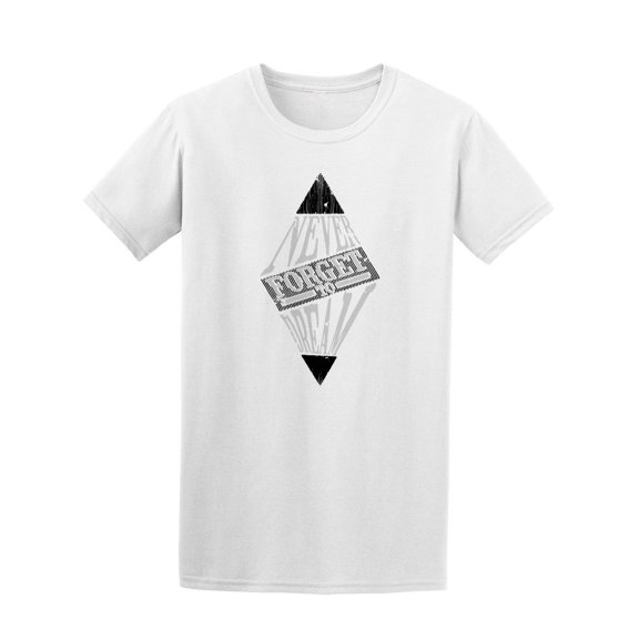 Never Forget To Dream Quote Tee. Men's-Image by Shutterstock