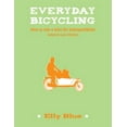 thumbnail image 1 of Pre-Owned Everyday Bicycling: How to Ride a Bike for Transportation (Whatever Your Lifestyle) (Bicycle) (Paperback) 1621067254 9781621067252, 1 of 1