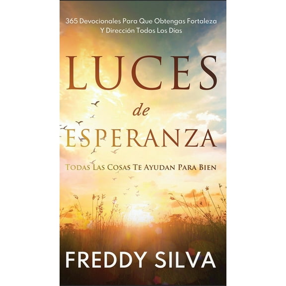 Luces de Esperanza: Todas Las Cosas Te Ayudan Para Bien, (Hardcover)