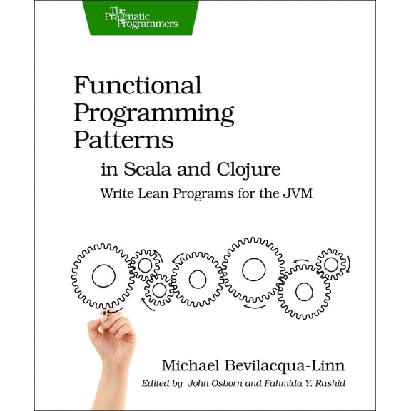 Pre-Owned Functional Programming Patterns in Scala and Clojure: Write Lean Programs for the Jvm (Paperback) 1937785475 9781937785475