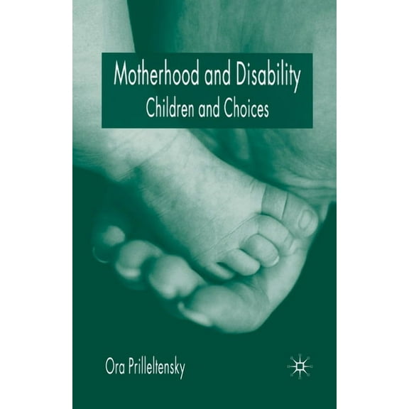 Motherhood and Disability: Children and Choices, (Paperback)