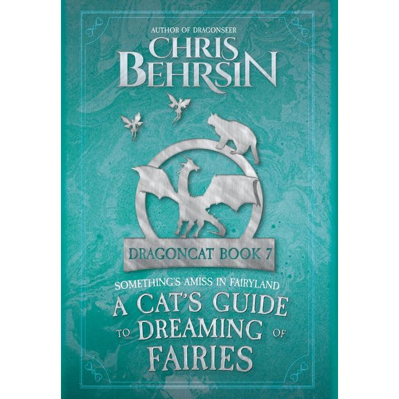 Dragoncat A Cat's Guide to Dreaming of Fairies, Book 7, (Hardcover)