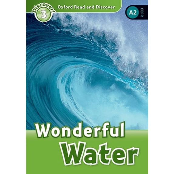 Pre-Owned Oxford Read and Discover: Level 3: 600-Word Vocabularywonderful Water (Paperback) 019464376X 9780194643764