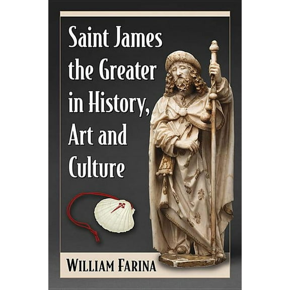 Saint James the Greater in History, Art and Culture, (Paperback)