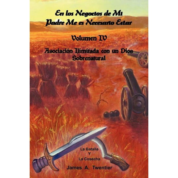 En Los Negocios De Mi Padre Me Es Necesario Estar : Asociacion Ilimitada Con Un Dios Sobrenatural