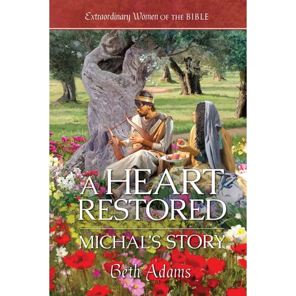 Extraordinary Women of the Bible A Heart Michal's Story, Book 8, (Paperback)