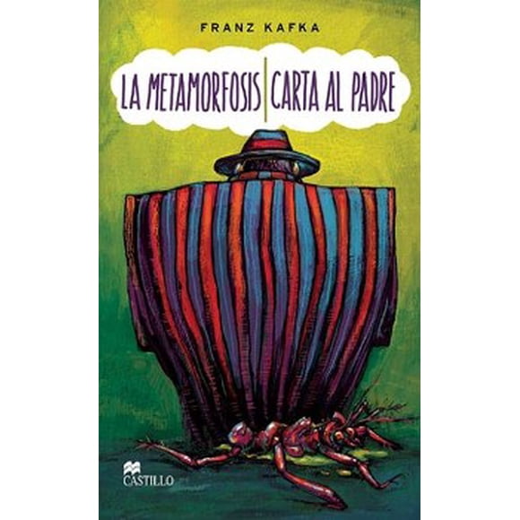 LA METAMORFOSIS CARTA AL PADRE EDICIONES CASTILLO/GRUPOMACMILLAN FRANZ KAFKA
