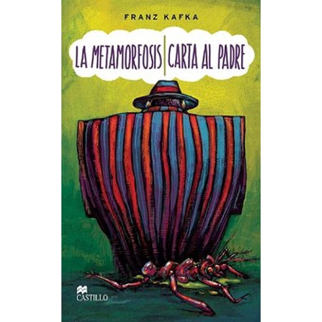 LA METAMORFOSIS CARTA AL PADRE EDICIONES CASTILLO/GRUPOMACMILLAN FRANZ KAFKA