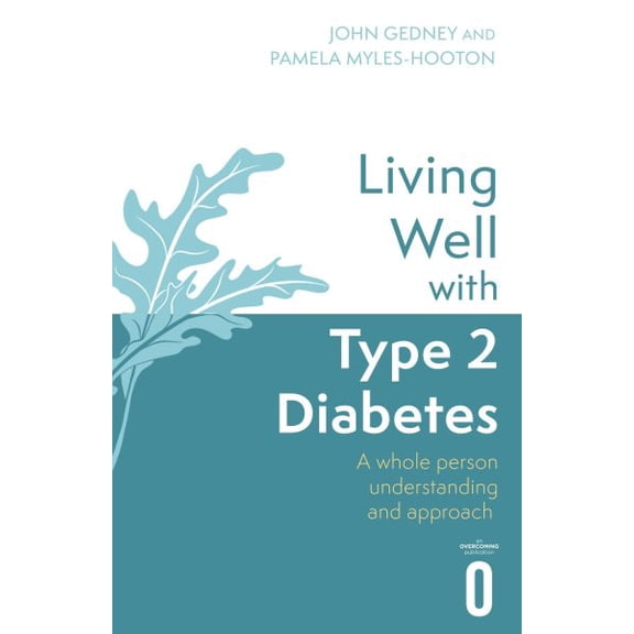 Pre-Owned Living Well: Living Well with Type 2 Diabetes : A Whole Person Understanding and Approach (Paperback)