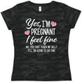 thumbnail image 3 of Inktastic Yes I'm Pregnant I Feel Fine No You Cant Touch My Belly Women's T-Shirt, 3 of 5
