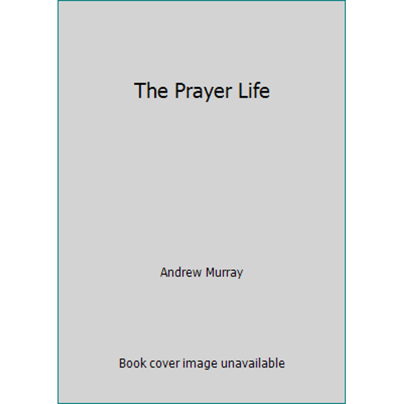 Pre-Owned The Prayer Life (Paperback) 160386637X 9781603866378
