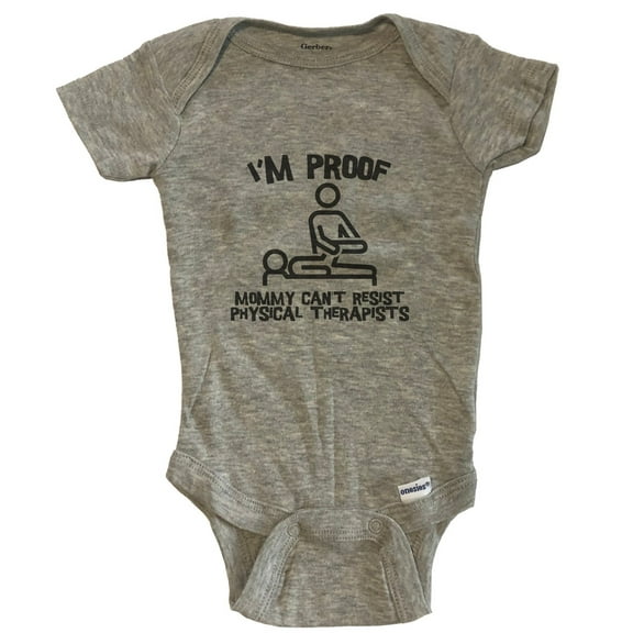 I'm Proof Mommy Can't Resist Physical Therapists Funny Physical Therapy Baby Bodysuit - Grey