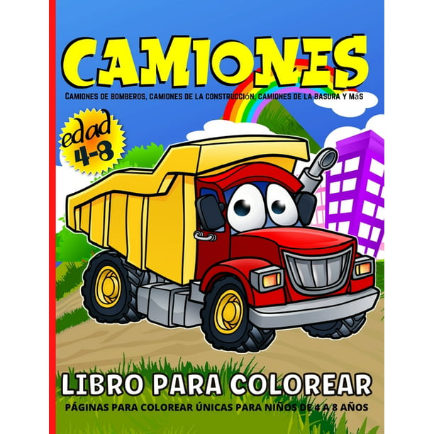Camiones De Ccolorear Para Niños : Libro Colorear De Grandes Camiones Para Niños Y Niñas De 4 8 Años Con Divertidas Ilustraciones De Camiones De Bomberos, Camiones De