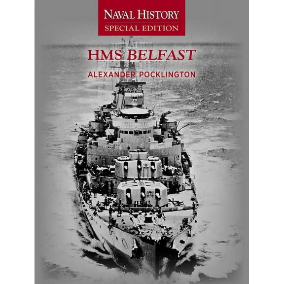 Naval History Special Editions HMS Belfast: Naval History Special Editions, Book 11, (Paperback)