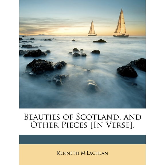 Beauties of Scotland, and Other Pieces [in Verse]. (Paperback)
