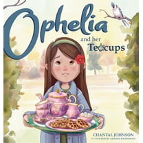 Ophelia and Her Teacups, (Hardcover)