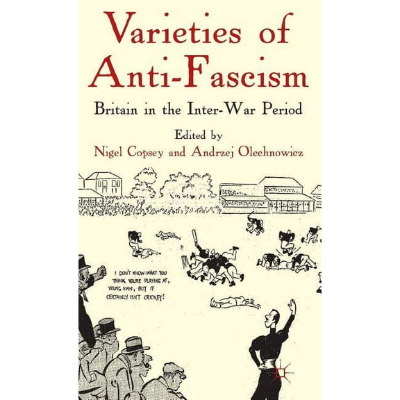 Varieties of Anti-Fascism: Britain in the Inter-War Period