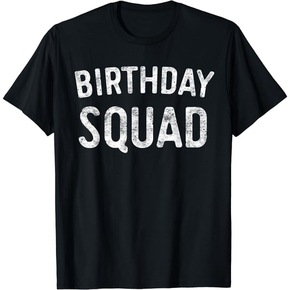 Birthday Squad T-Shirt BDay Shirt T-Shirt Black Small