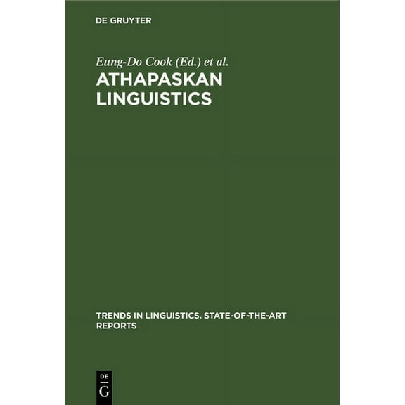 Trends in Linguistics. State-Of-The-Art Athapaskan Linguistics: Current Perspectives on a Language Family, Book 15, (Hardcover)