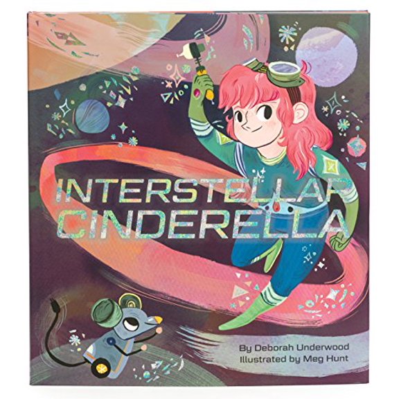 Pre-Owned Interstellar Cinderella: (Princess Books for Kids, Books about Science) (Hardcover) 1452125325 9781452125329