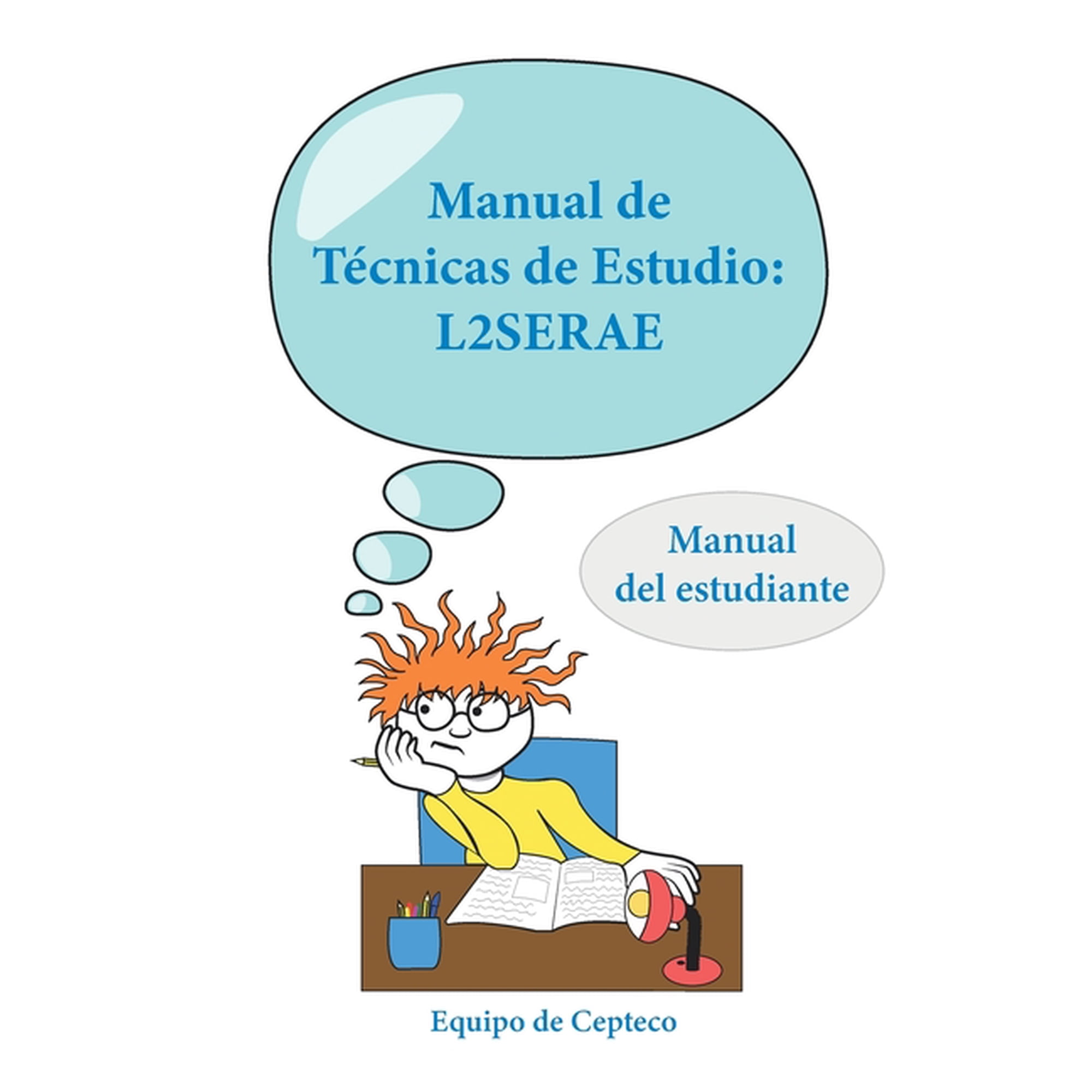 Manual de T&Atilde;&copy;cnicas de Estudio: L2SERAE: Manual del estudiante (Paperback)