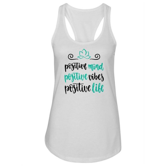 Positive Mind, Vibes, And Life Tank Women -Image by Shutterstock, Female Small