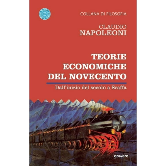 Teorie economiche del Novecento. Dall'inizio del secolo a Sraffa (Paperback)