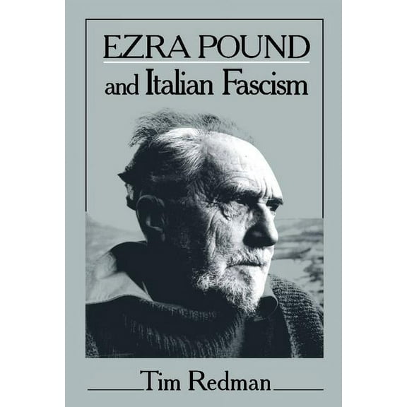 Cambridge Studies in American Literature Ezra Pound and Italian Fascism, Book 47, (Hardcover)