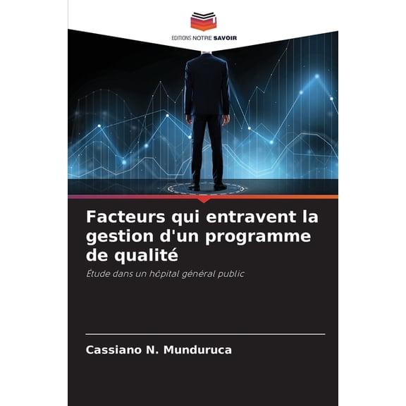Facteurs qui entravent la gestion d'un programme de qualité, (Paperback)