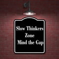 thumbnail image 2 of Slow Thinkers Zone Be Patient BLACK Aluminum Composite Sign 15''x18'', 2 of 9