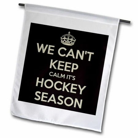 3dRose We cant keep calm its hockey season  Black and Gold  Garden Flag  12 by 18-Inch